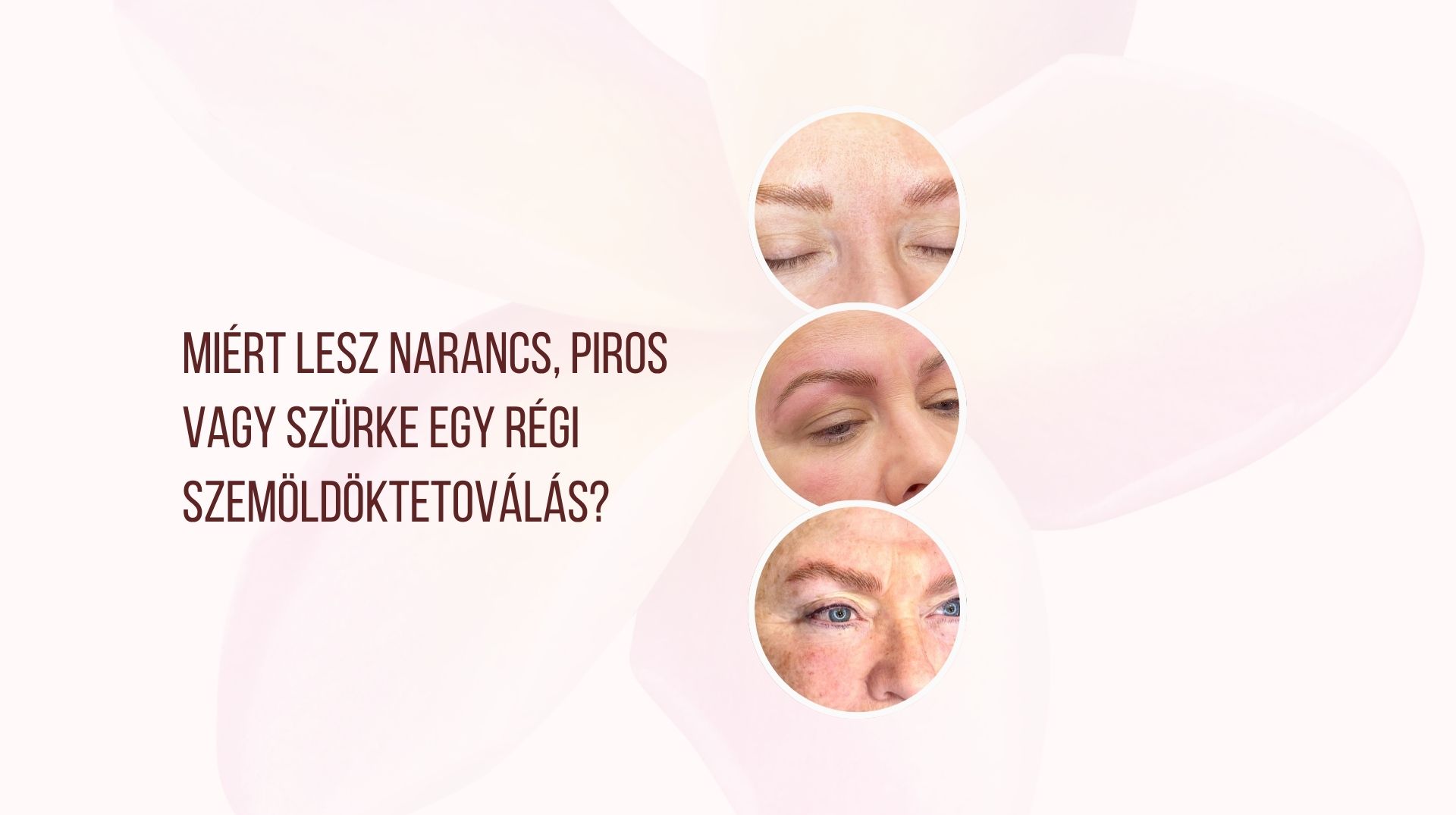Miért lesz narancs, piros vagy szürke egy régi szemöldöktetoválás?